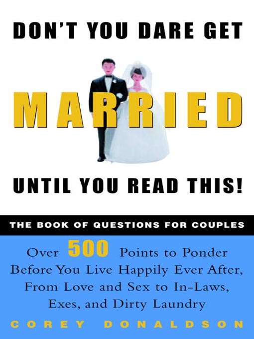Title details for Don't You Dare Get Married Until You Read This! by Corey Donaldson - Available